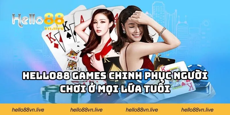 Hello88 games chinh phục người chơi ở mọi lứa tuổi