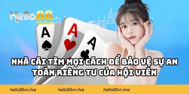 Nhà cái tìm mọi cách để bảo vệ sự an toàn riêng tư của hội viên